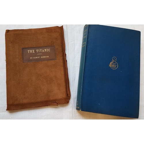 88 - Elbert Hubbard 'The Titanic' (1923) 1st Edition;  and Lawrence Beesley 'The Loss of the Titanic' (19... 