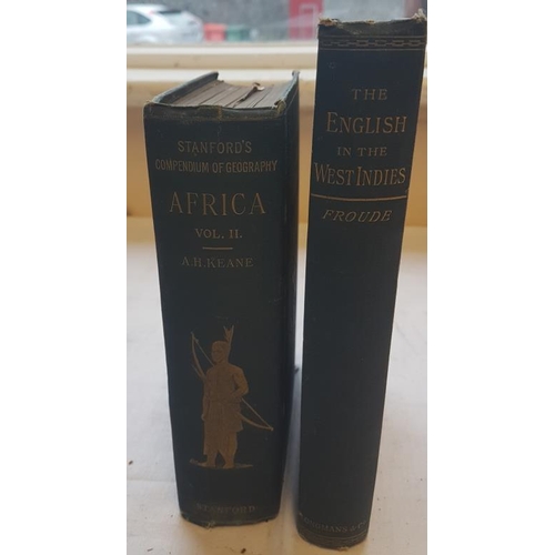 92 - J. A. Froude 'The English in the West Indies' (1888) 1st Edition;   and A. Keane 'Africa - Volume 2'... 