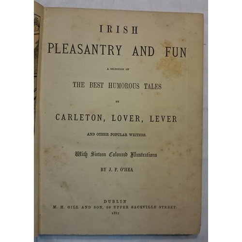 97 - J. F. O'Hea 'Irish Pleasantry & Fun' 1882. Colour Illustrations.