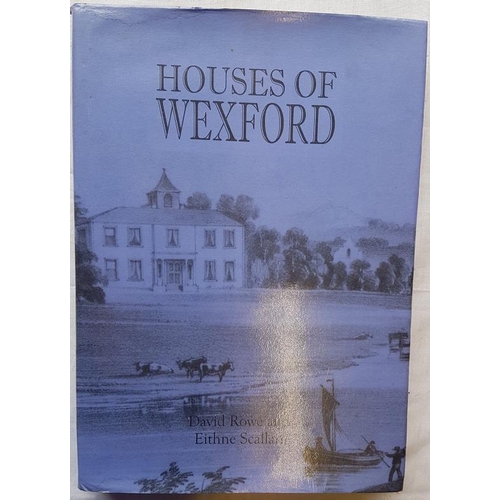 204 - D. Rowe 'Houses of Wexford' (2004) 1st Edition. Illustrated. Folio.