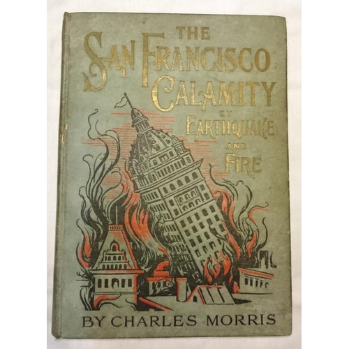 221 - C. Morros 'The San Francisco Calamity' No date. Illustrated.