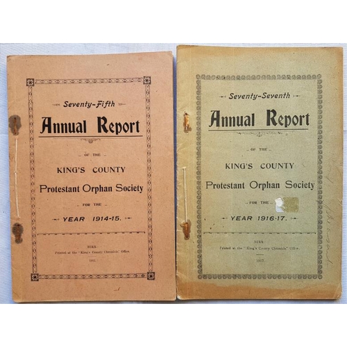 302 - Annual Report of King's County Protestant Orphan Society 1914-1915 and 1915-1917. Printed in Birr 2 ... 