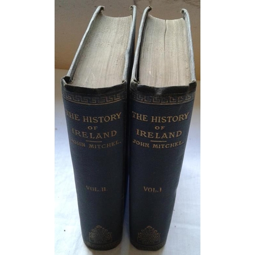 406 - John Mitchell 'The History of Ireland' c. 1880 - Two Volumes