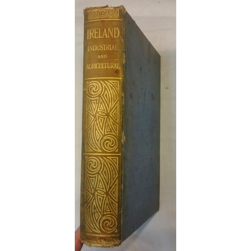 409 - 'Ireland - Industrial & Agricultural' 1902;   and J. P. Farrell 'History of the County of Longford' ... 