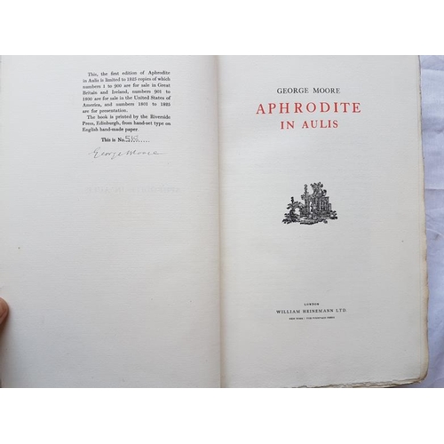 417 - Aphrodite In Aulis by George Moore, no. 518/1825, first edition, signed by the author