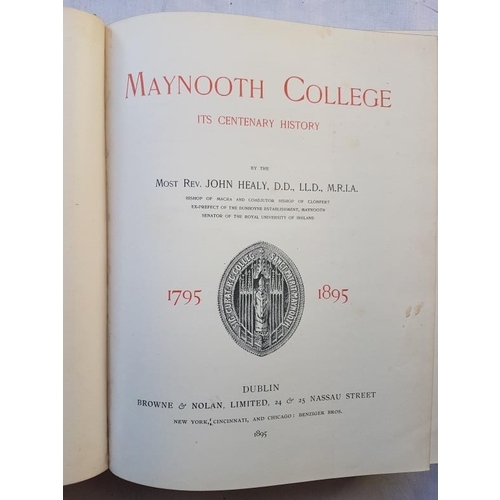 514 - Maynooth College. Its Centenary History  1795-1895 by Rev. John Healy. Large format. Excellent copy.