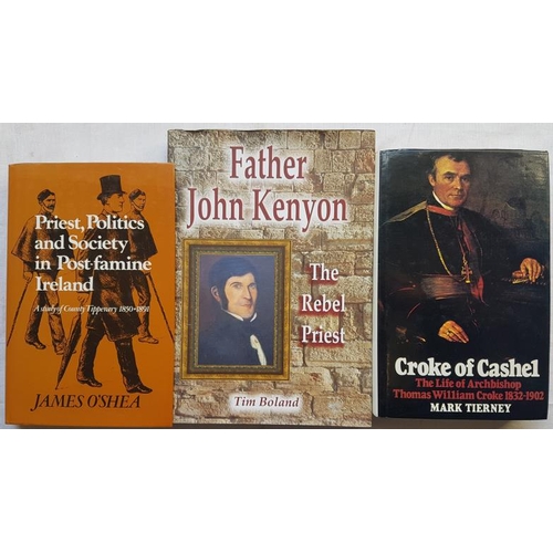 539 - Croke of Cashel &  Father John Kenyon. The Rebel Priest & Priests, Politics and Society by O’Shea. 3... 