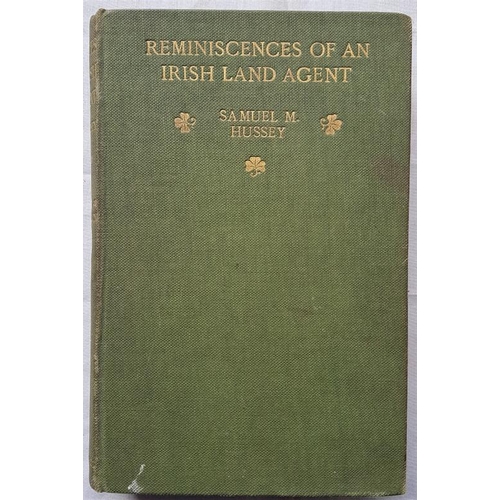 550 - Reminiscences of an Irish Land Agent by S. M. Hussey. 1904. Lovely copy of first edition, relating t... 