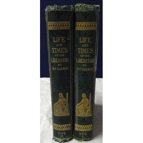 78 - M.F. Cusack - 'The Liberator - His Life and Times' (c. 1865). 1st Edition. Two Volumes. Illustrated.... 