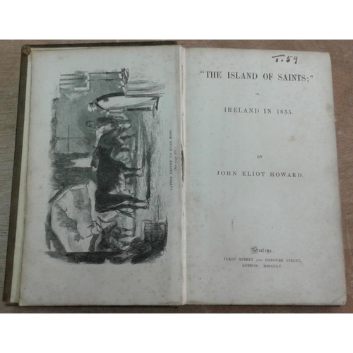 116 - 'The Island of Saints or Ireland in 1855' by John Elliot Howard. Seeleys. 1860.   cloth. Very scarce... 