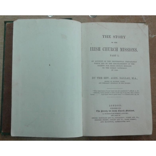 516 - 'The Story of the Irish Church Missions' by the Rev. Alex. Dallas, Honorary Secretary to the Society... 