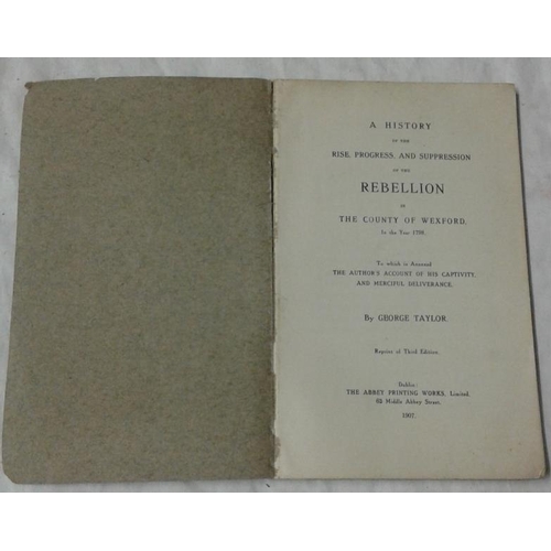 524 - George Taylor - 'History of the Rebellion of 1798 in County Wexford' (1907);   and Canon O'Connor - ... 