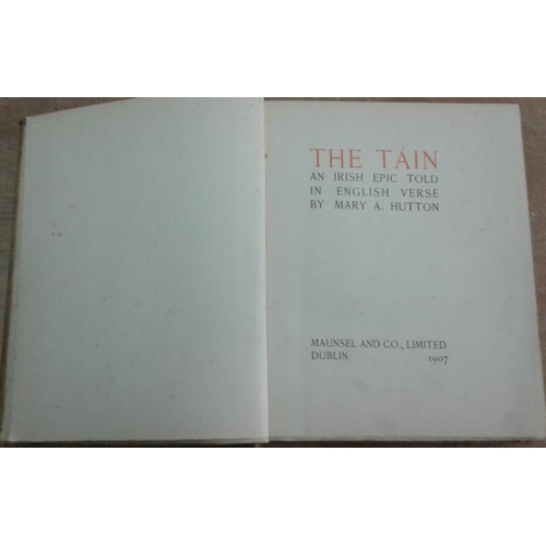 525 - 'The Tain' An Irish Epic Told in English Verse by Mary A. Hutton. Maunsel (1907).  Embossed cloth