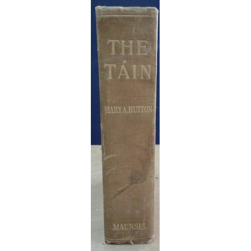 525 - 'The Tain' An Irish Epic Told in English Verse by Mary A. Hutton. Maunsel (1907).  Embossed cloth