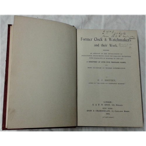 550 - F. J. Britten - 'Former Clock and Watchmakers and Their Work' (1894). 1st Edition. Numerous Illustra... 