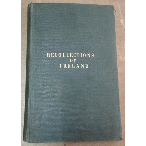 559 - 'Recollections of Ireland Collected from Fifty Years Practice and Residence in the Country by a Late... 