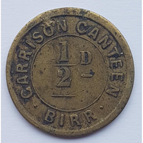 61 - Birr Garrison Canteen Half Penny Token