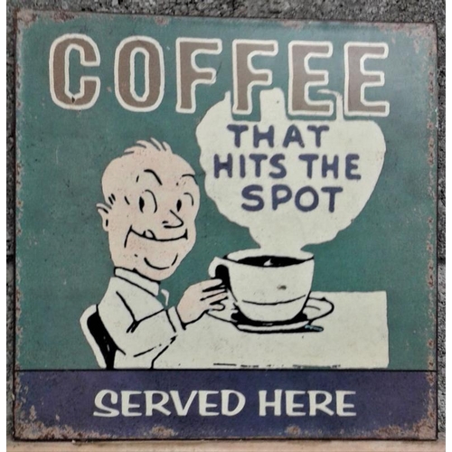 251 - 'Coffee That Hits The Spot Served Here' Tin Sign - 12 x 12ins
