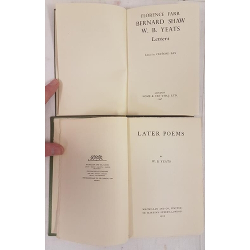 63 - W B Yeats - Later Poems 1922 (1st Edit), and F Farr's Yeats and George Bernard Shaw, 1976 (1st Edit)... 