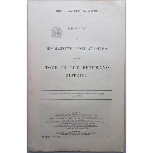 120 - 'Report by His Majesty's Consul in the Putumayo District' resulting from Casement's previous Report.... 