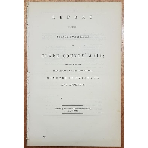 122 - Report from the Select Committee on Clare County Writ, together with the Proceedings of the Committe... 