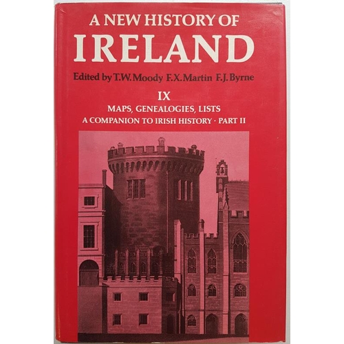 581 - Moody, Martin & Byrne 'A New History of Ireland' Maps, Genealogy Lists. Volume 9. 1984.