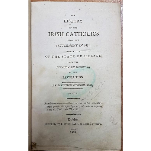 591 - History Of The Irish Catholics by Matthew O'Connor, Volume 1, all published, Dublin 1813