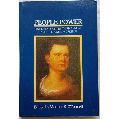 600 - 'People Power' Proceedings of the Third Annual Daniel O'Connell Workshop, edited by Maurice O'Connel... 