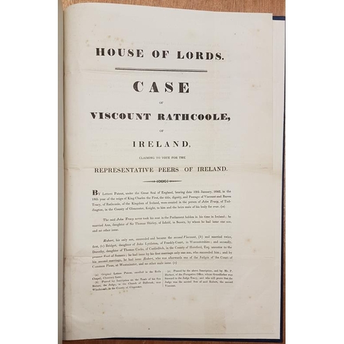 627 - House of Lords. Case of Viscount Rathcoole. 1835. claim relating to the Treacy family includes a lar... 