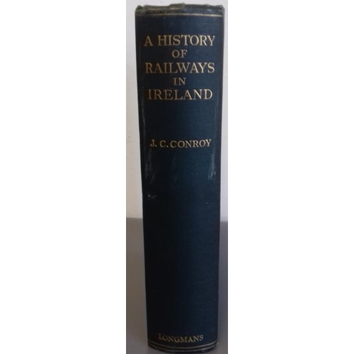 83 - A History of Railways in Ireland by J.C. Conroy, 1928, 1st edition. Inscribed presentation copy from... 