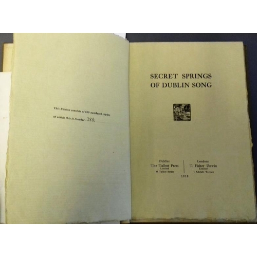 179 - Secret Springs of Dublin Song. Dublin, the Talbot Press 1918. 8vo. printed cloth (pp.xxi: 51) Sole E... 