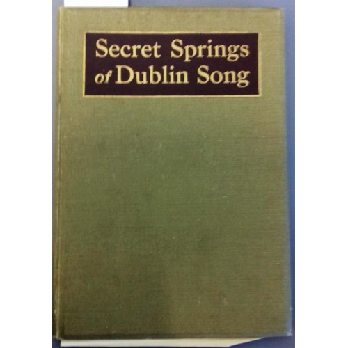 179 - Secret Springs of Dublin Song. Dublin, the Talbot Press 1918. 8vo. printed cloth (pp.xxi: 51) Sole E... 