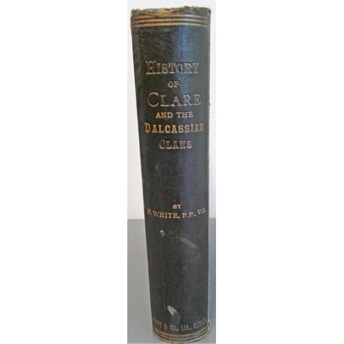 183 - History of Clare and the Dalcassian Clans of Tipperary, Limerick and Galway. With an Ancient and a M... 