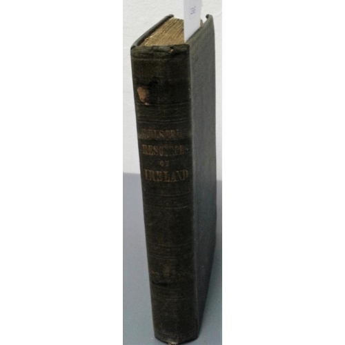 185 - The Industrial Resources of Ireland by Robert Kane, Dublin 1844