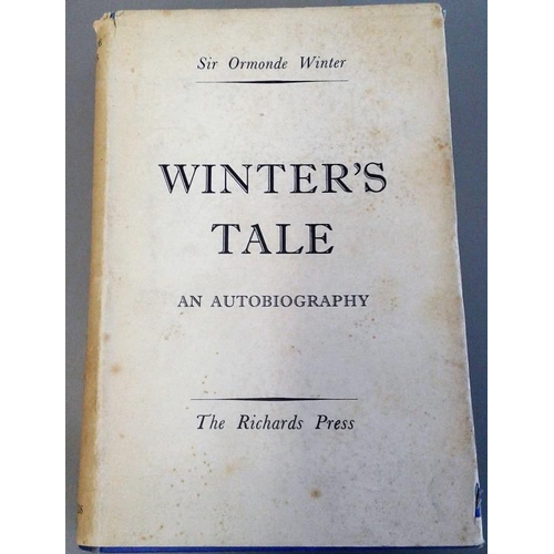 387 - Winter’s Tale. An Autobiography by Sir Ormonde Winter. 1955. Dust wrapper. Scarce book by the deputy... 