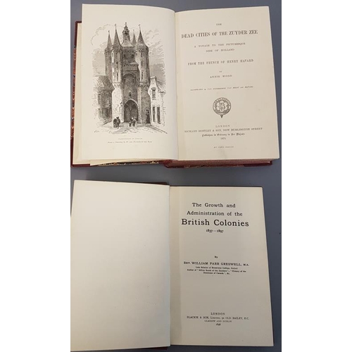 465 - The Dead Cities Of The Zuyder Zee by A Wood, 1875 first edition and The British Colonies, 1898 (2)... 