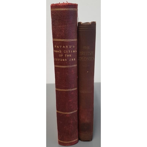 465 - The Dead Cities Of The Zuyder Zee by A Wood, 1875 first edition and The British Colonies, 1898 (2)... 