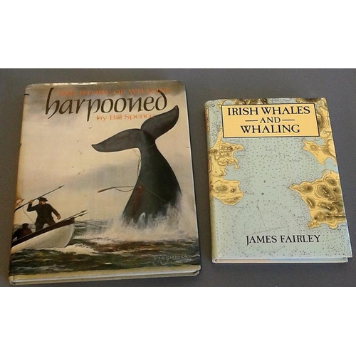 492 - 'Irish Whales and Whaling' by James Fairley; and 'Harpooned - The History of Whaling' by Bill Spence... 