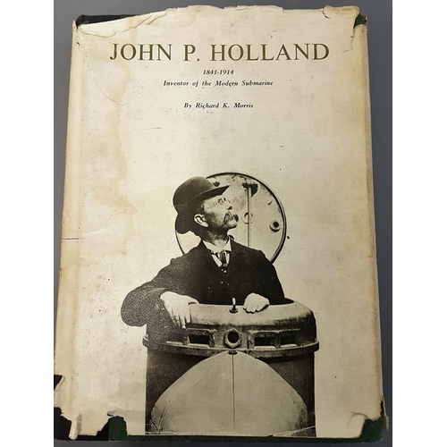 497 - John P Holland - Inventor Of The Modern Submarine by R K Morris, 1966 first edition, Holland was bor... 