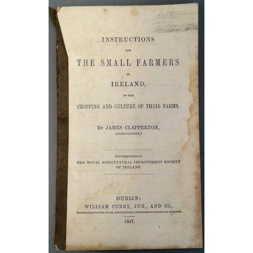 541 - Instructions for The Small Farmers of Ireland, on Cropping and Culture of Their Farms. James Clapper... 