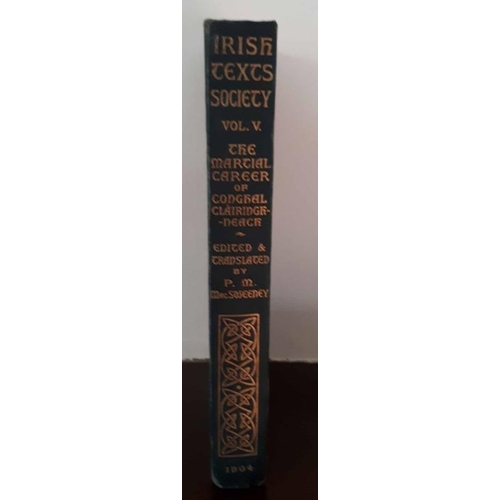 576 - Irish Texts Society Martial Career of Conghal Claringhneach (edited by Patrick MacSweeney, 1904). Or... 