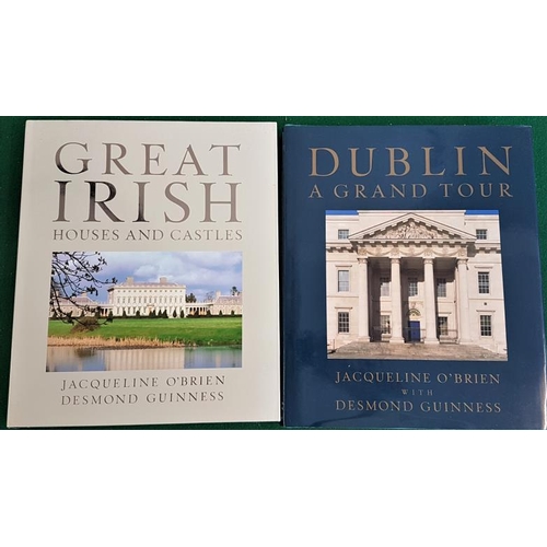 42 - Great Irish Houses and Castles by Jacqueline O’Brien and Desmond Guinness. 1992. & Dublin, A Gra... 