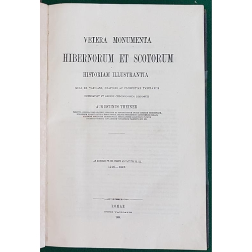 88 - Vetera Monumenta Hibernorum et Scotorum Historiam Illustrantia. Theiner. Rome. 1864. Very large foli... 