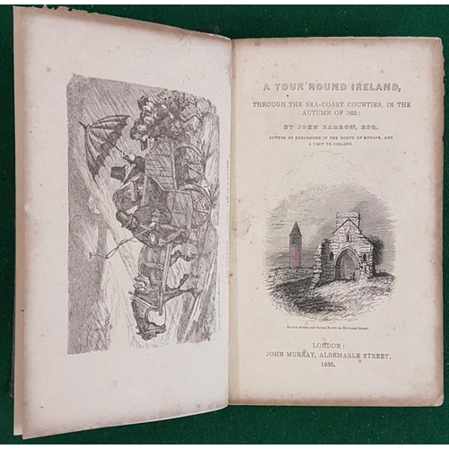 172 - A Tour around Ireland, through the sea-coast counties, in the autumn of 1835. John Barrow. Murray. 1... 