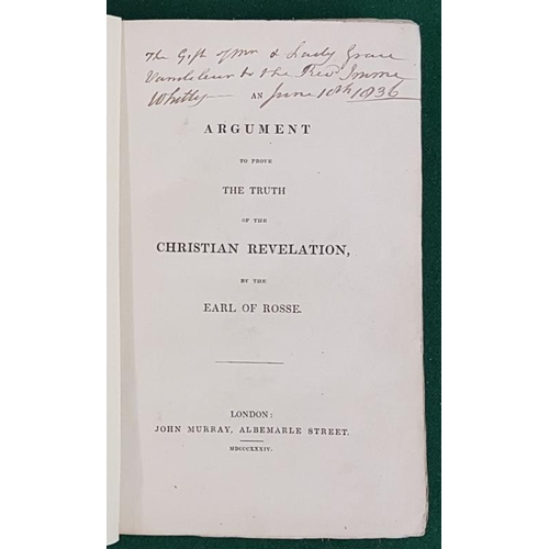 188 - An Argument to Prove the Truth of the Christian Revelation. Earl of Rosse. [Lawrence Parsons] LONDON... 