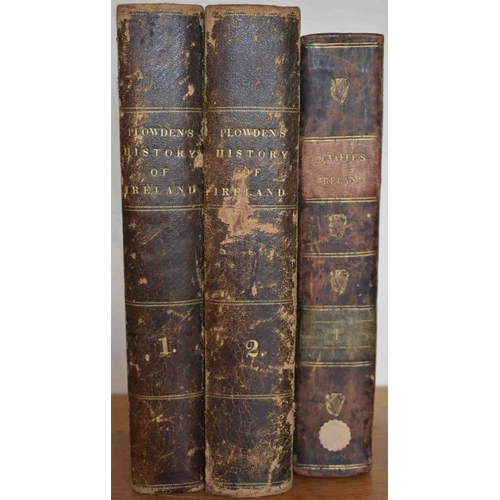 55 - Plowden’s History of Ireland, 2 vols (London, 1812) and Taaffee’s Impartial History of Ireland – one... 