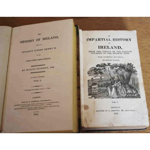 55 - Plowden’s History of Ireland, 2 vols (London, 1812) and Taaffee’s Impartial History of Ireland – one... 