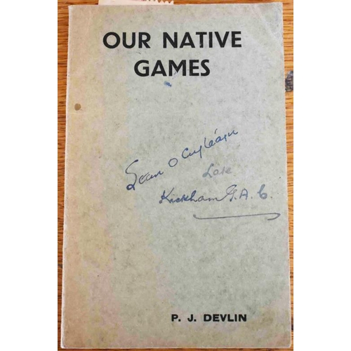 212 - Our Native Games by P.J. Devlin – no date of publication but records list ends 1934. Sets out to put... 