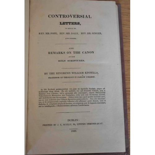 262 - Controversial Letters in Reply to Rev. Mr Pope, Rev Mr Daly, Rev Dr Singer, by Rev. William Kinsella... 