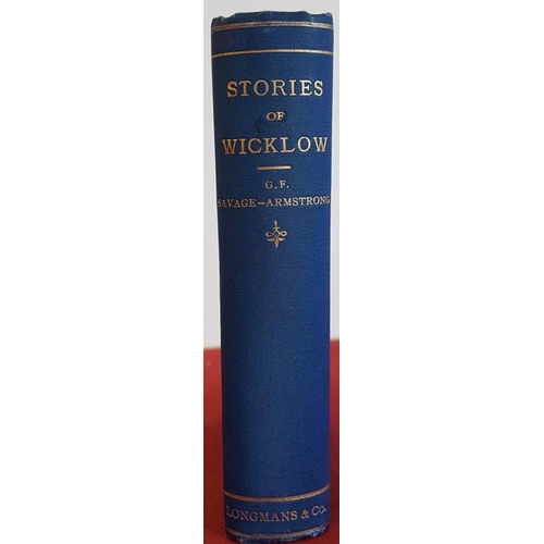38 - Stories of County Wicklow. George Francis Savage-Armstrong. 1892. 432 pages. Excellent copy in embos... 